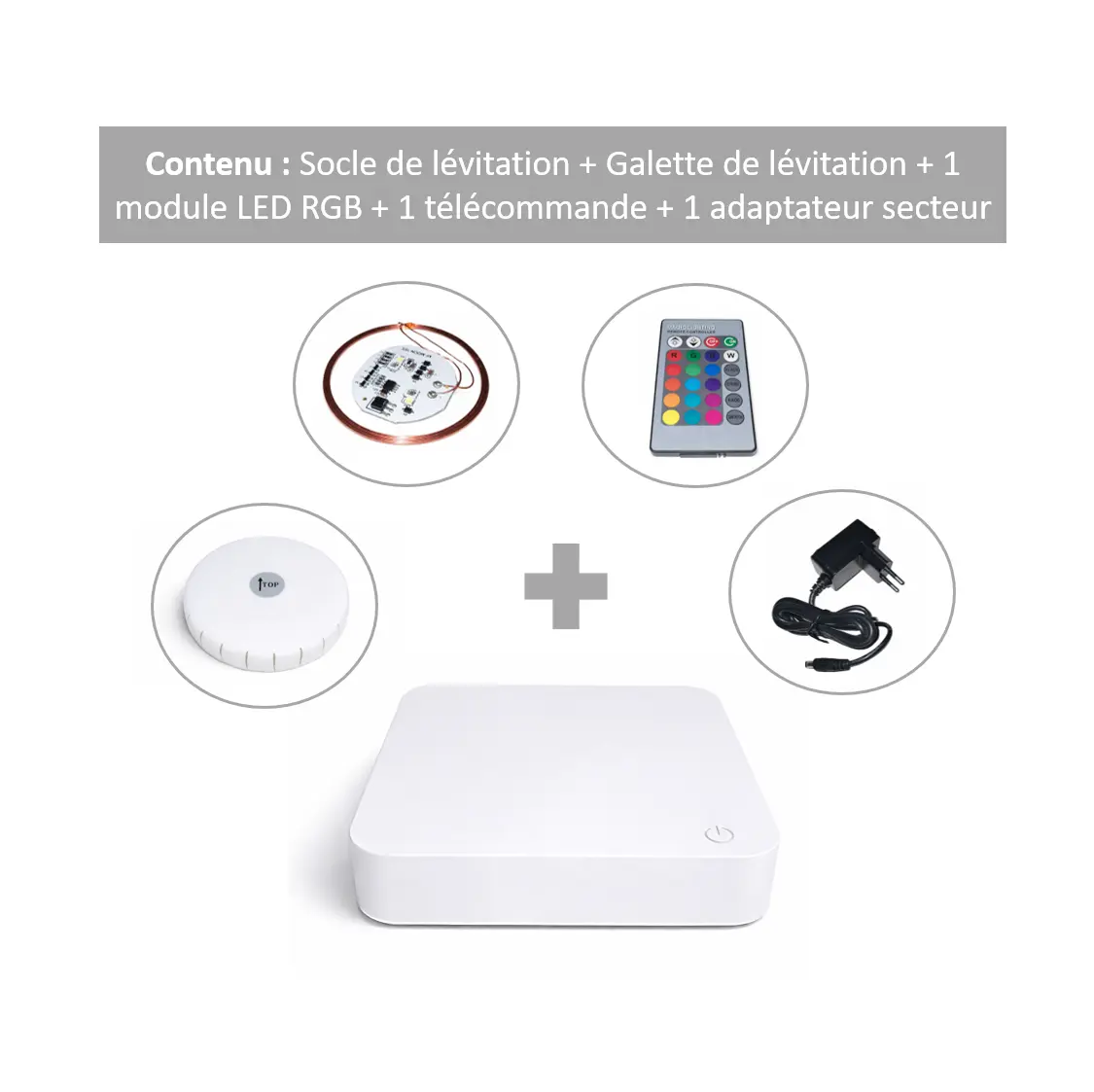 Contenu du kit : socle, galette, module LED RGB, télécommande et adaptateur